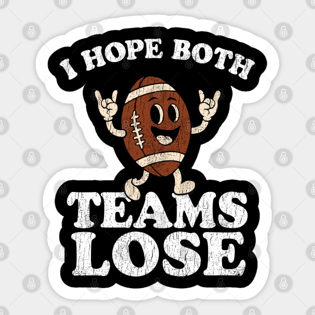 I Hope Both Teams Lose Grumpy Fan Anti Sports Humor Sticker by Anticorporati